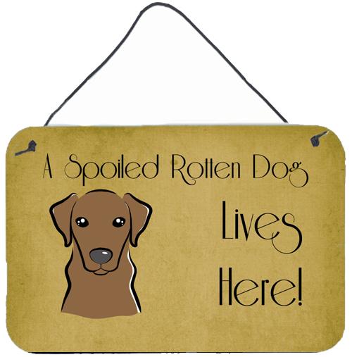 Chocolate Labrador Spoiled Dog Lives Here Wall or Door Hanging Prints BB1482DS812 by Caroline's Treasures