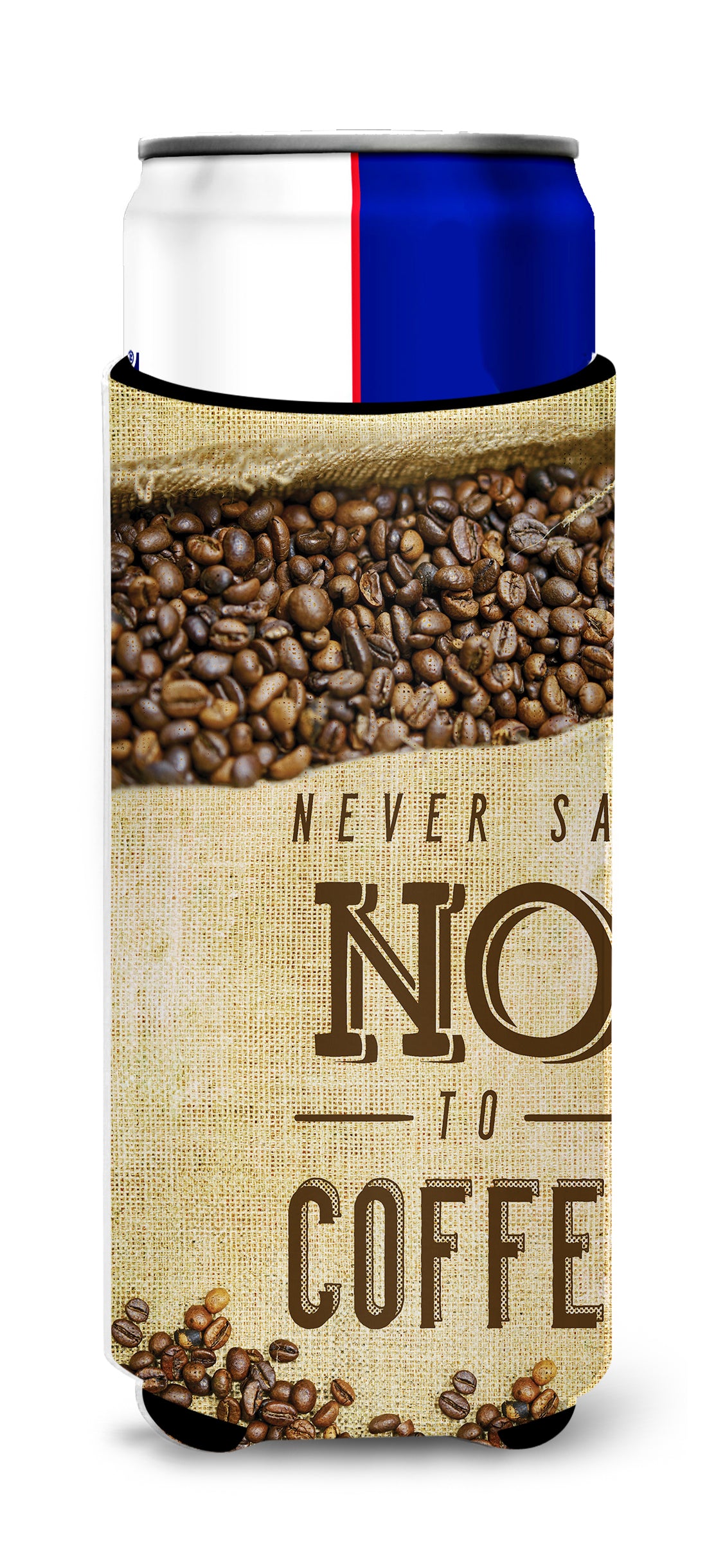 Never say No to Coffee Sign  Ultra Hugger for slim cans BB5406MUK