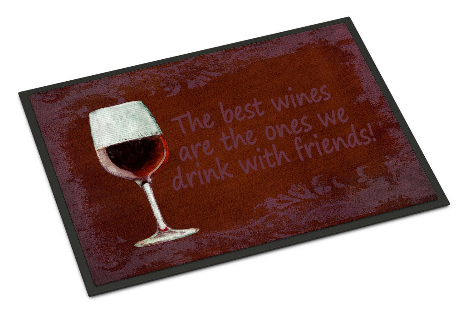 The best wines are the ones we drink with friends Indoor or Outdoor Mat 24x36 SB3068JMAT - the-store.com