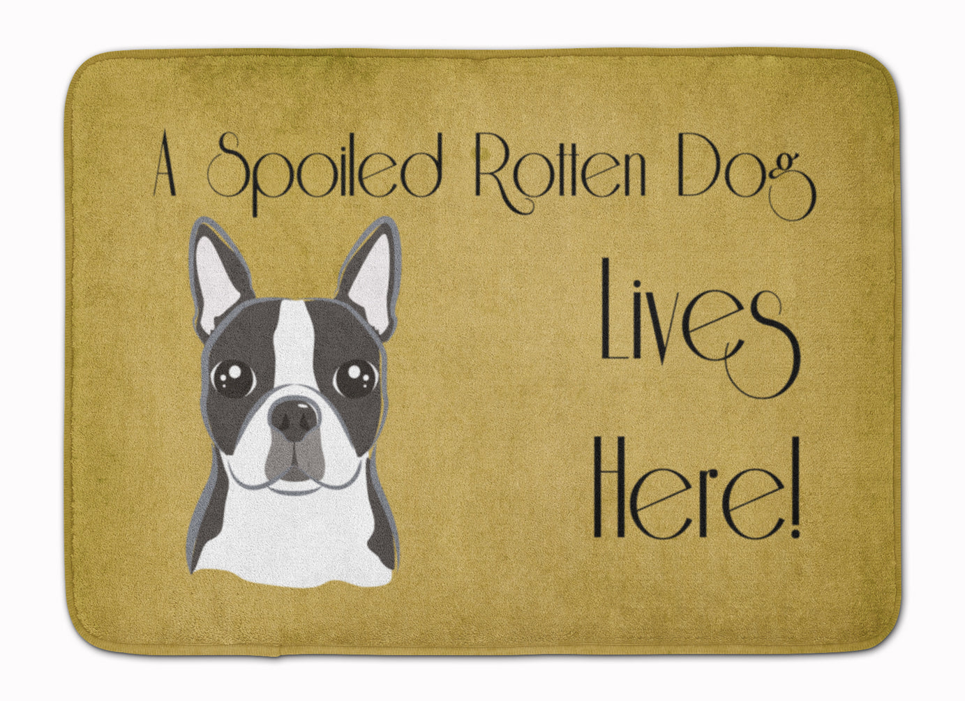 Boston Terrier Spoiled Dog Lives Here Machine Washable Memory Foam Mat BB1451RUG - the-store.com