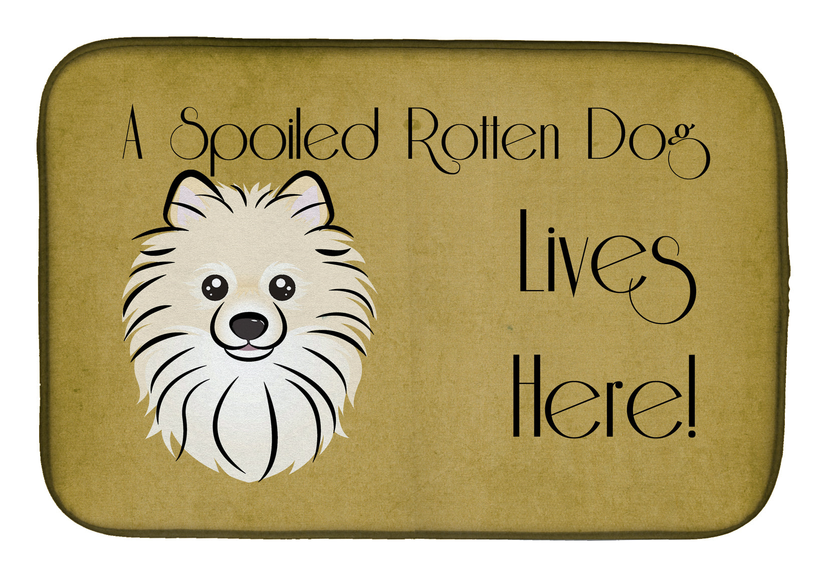 Pomeranian Spoiled Dog Lives Here Dish Drying Mat BB1455DDM  the-store.com.