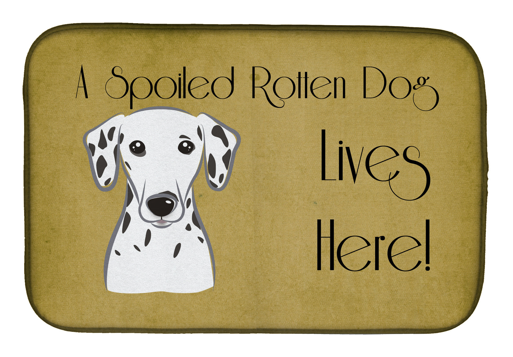Dalmatian Spoiled Dog Lives Here Dish Drying Mat BB1458DDM  the-store.com.