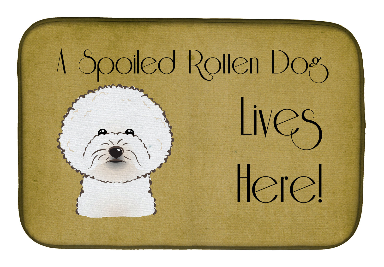 Bichon Frise Spoiled Dog Lives Here Dish Drying Mat BB1465DDM  the-store.com.