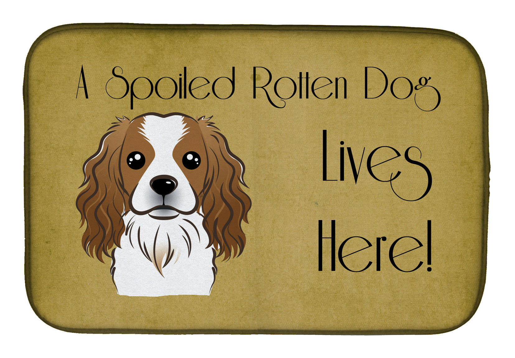 Cavalier Spaniel Spoiled Dog Lives Here Dish Drying Mat BB1472DDM  the-store.com.