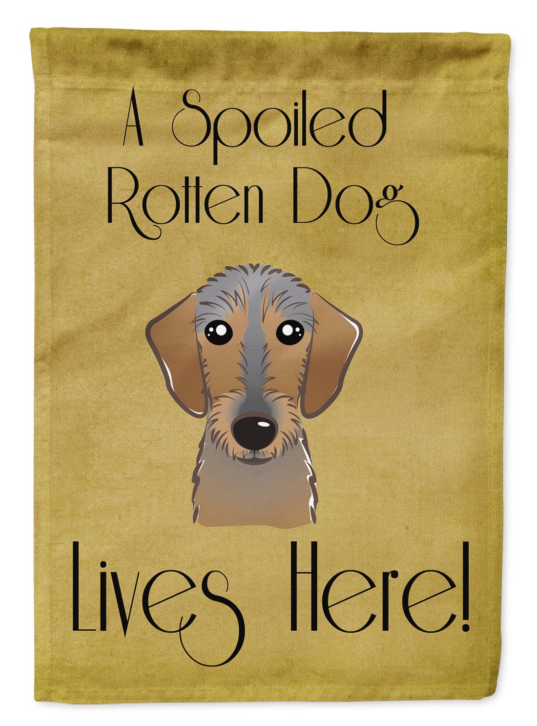 Wirehaired Dachshund Spoiled Dog Lives Here Flag Garden Size BB1481GF