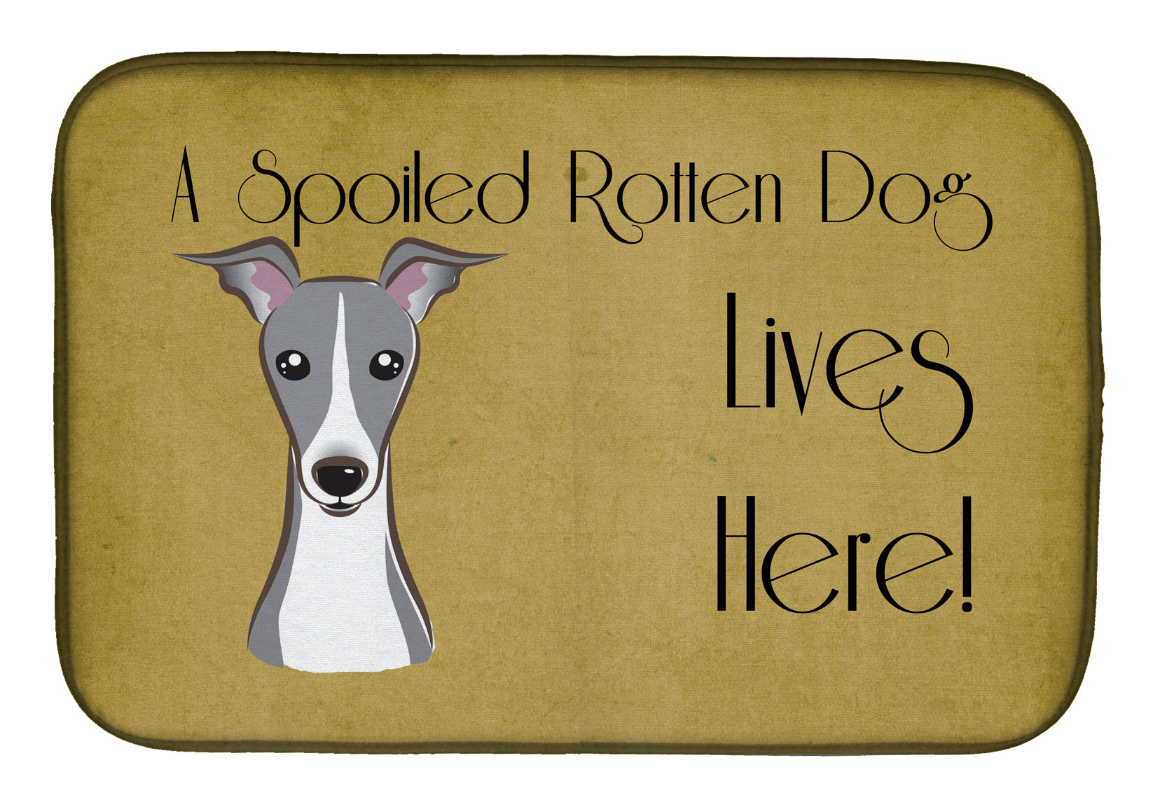 Italian Greyhound Spoiled Dog Lives Here Dish Drying Mat BB1484DDM  the-store.com.