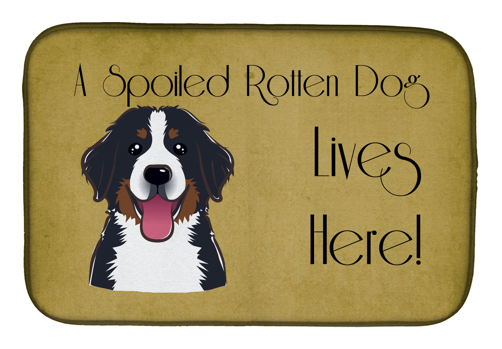 Bernese Mountain Dog Spoiled Dog Lives Here Dish Drying Mat BB1485DDM