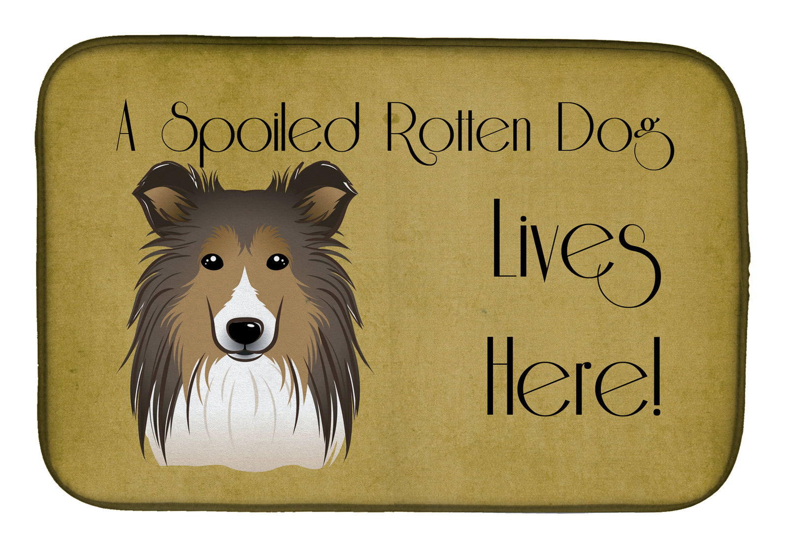 Sheltie Spoiled Dog Lives Here Dish Drying Mat BB1490DDM  the-store.com.