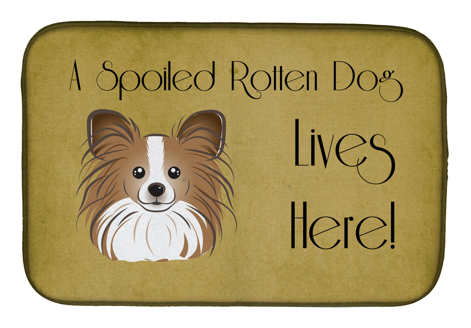 Papillon Spoiled Dog Lives Here Dish Drying Mat BB1496DDM