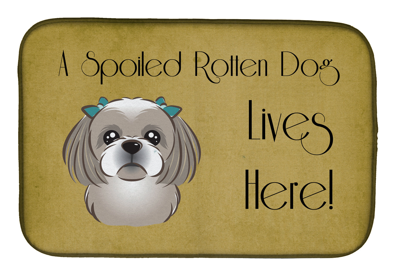 Gray Silver Shih Tzu Spoiled Dog Lives Here Dish Drying Mat BB1498DDM  the-store.com.