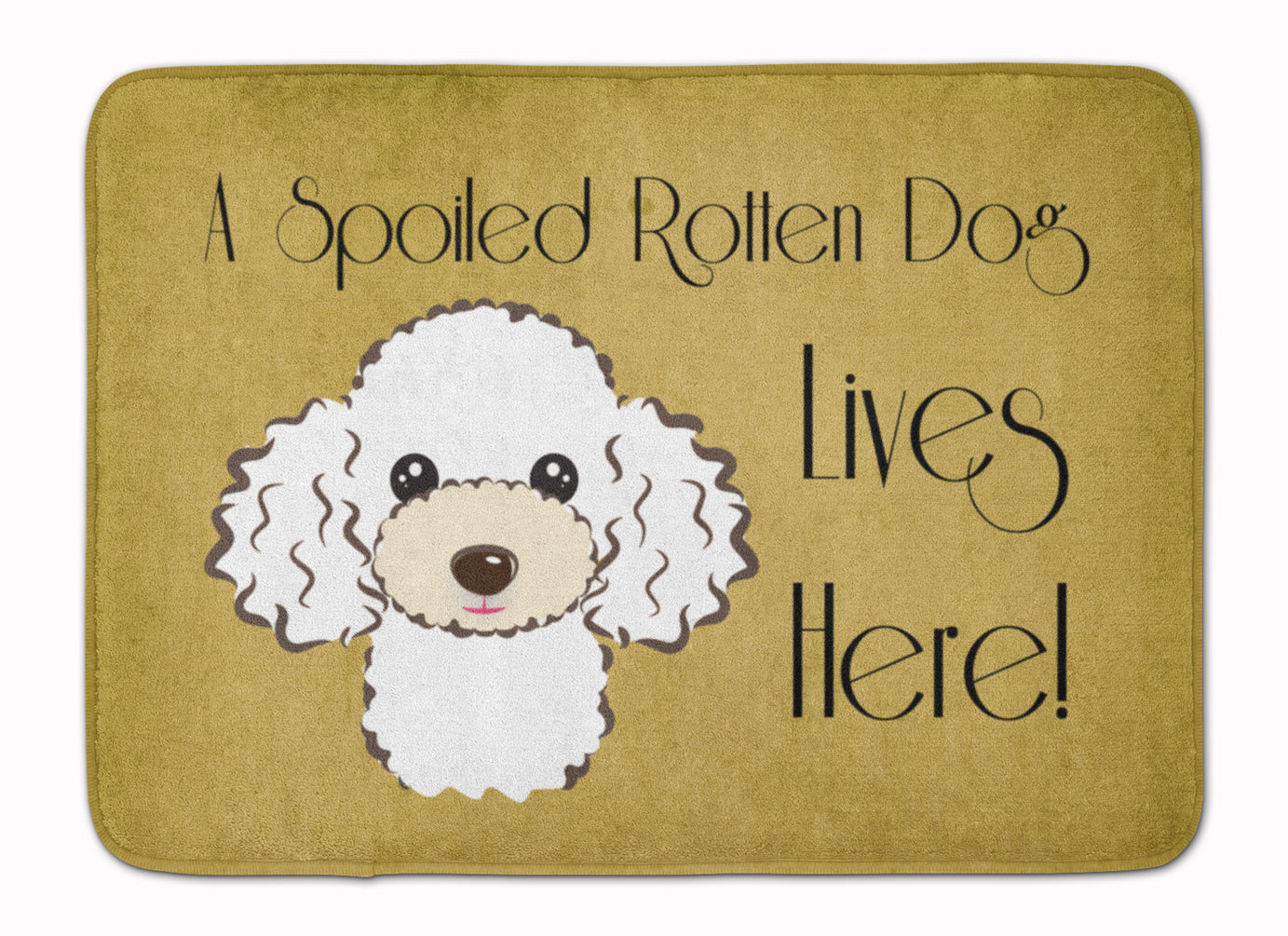 White Poodle Spoiled Dog Lives Here Machine Washable Memory Foam Mat BB1505RUG - the-store.com