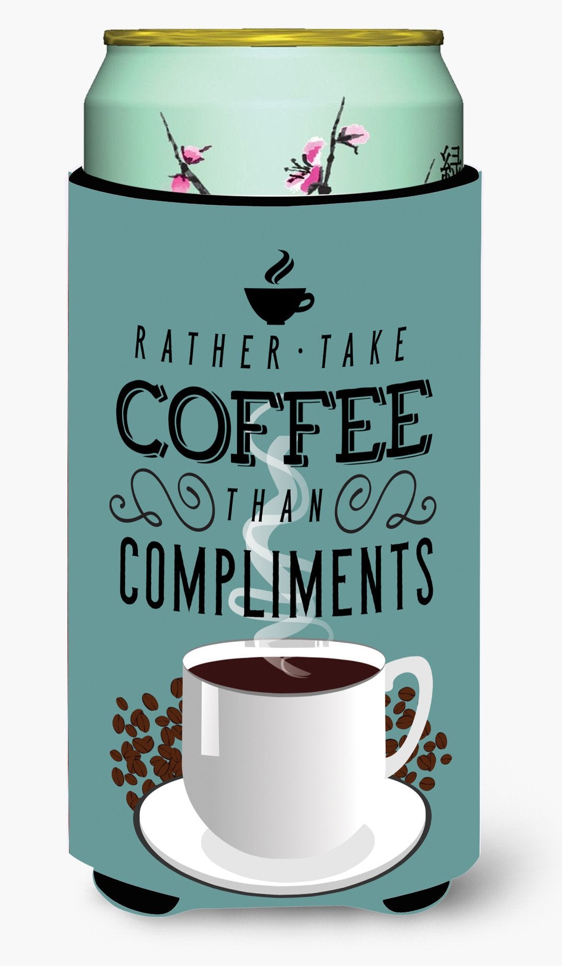 Rather have Coffee Sign Tall Boy Beverage Insulator Hugger BB5402TBC by Caroline&#39;s Treasures