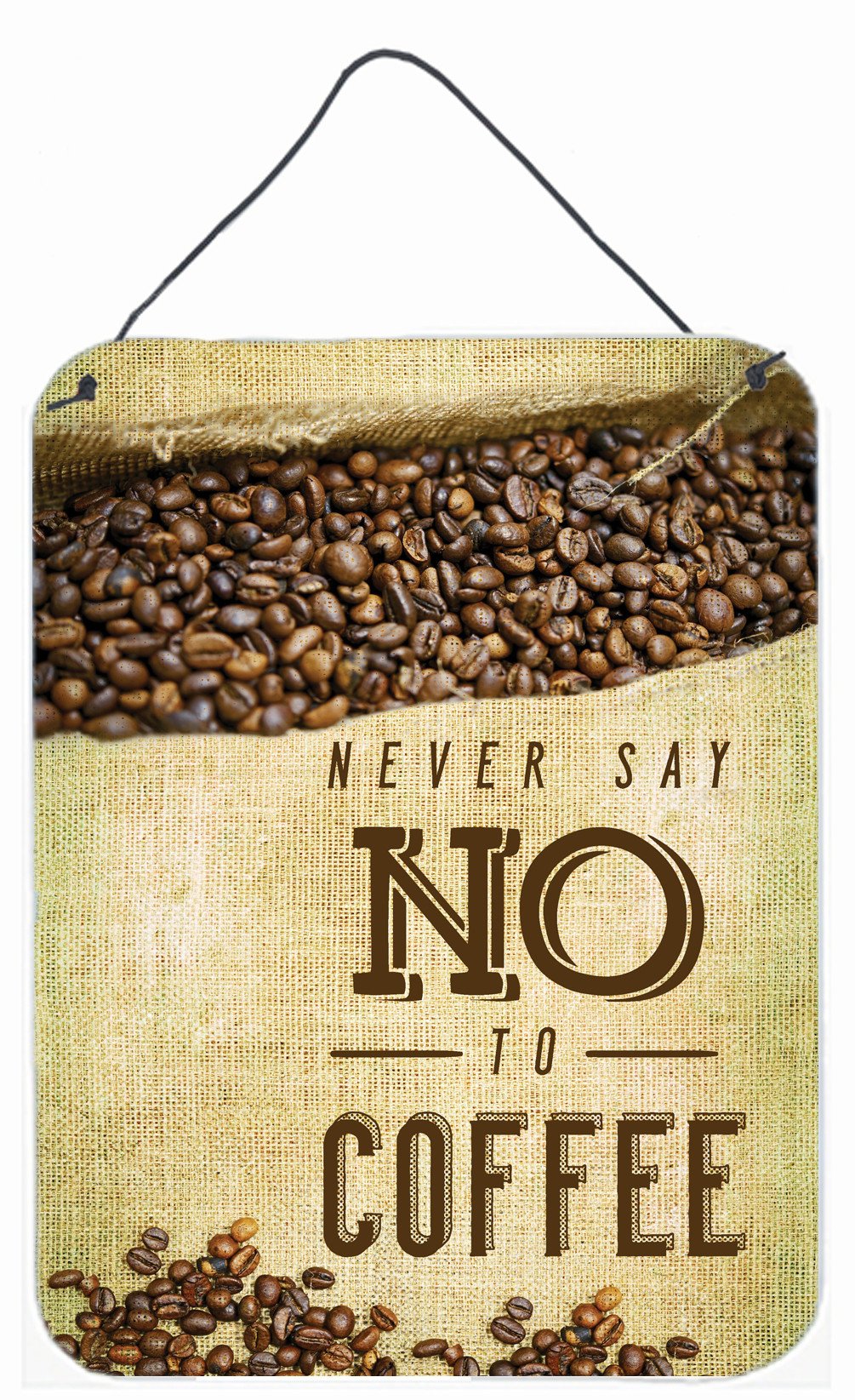 Never say No to Coffee Sign Wall or Door Hanging Prints BB5406DS1216 by Caroline&#39;s Treasures