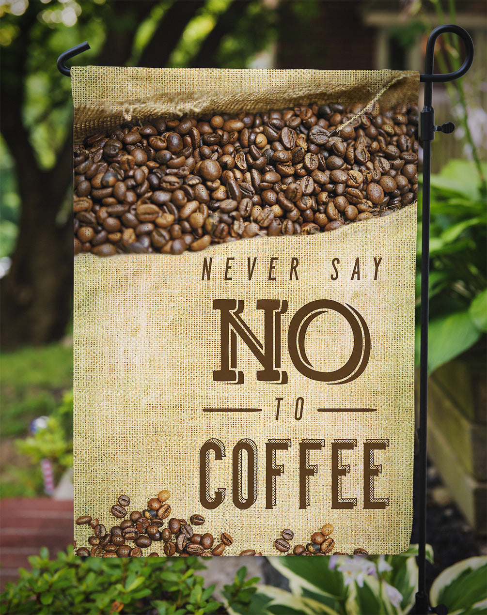 Never say No to Coffee Sign Flag Garden Size BB5406GF  the-store.com.