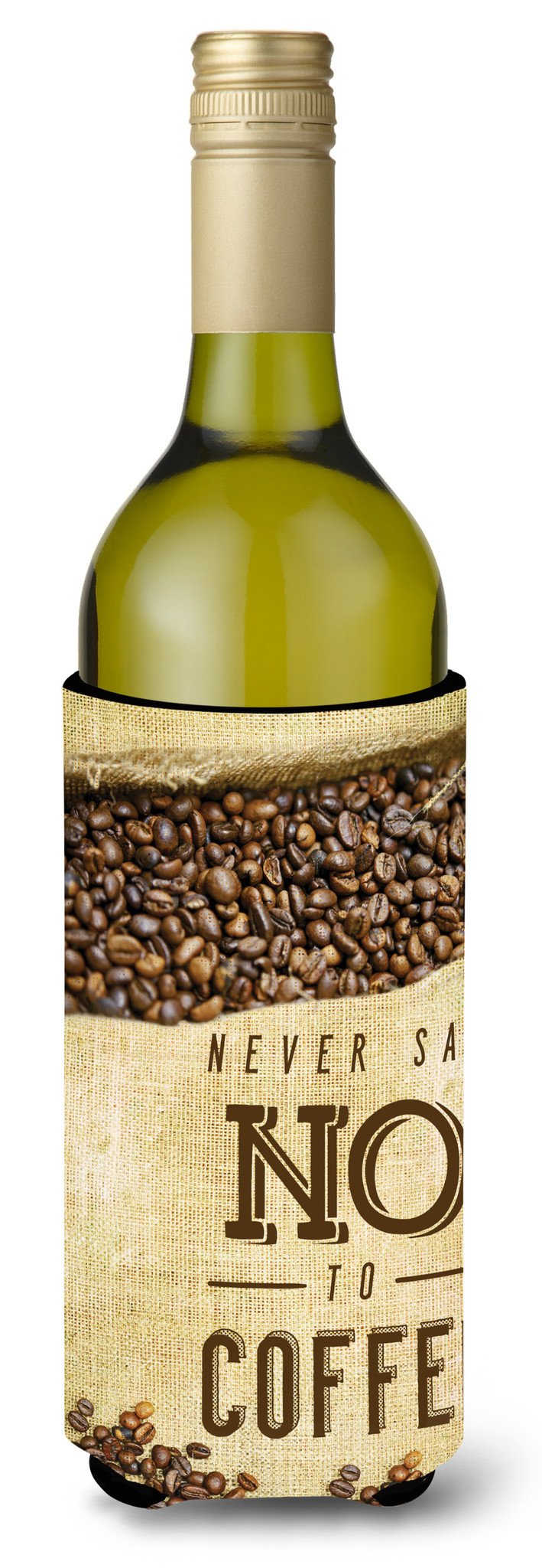 Never say No to Coffee Sign Wine Bottle Beverge Insulator Hugger BB5406LITERK by Caroline&#39;s Treasures