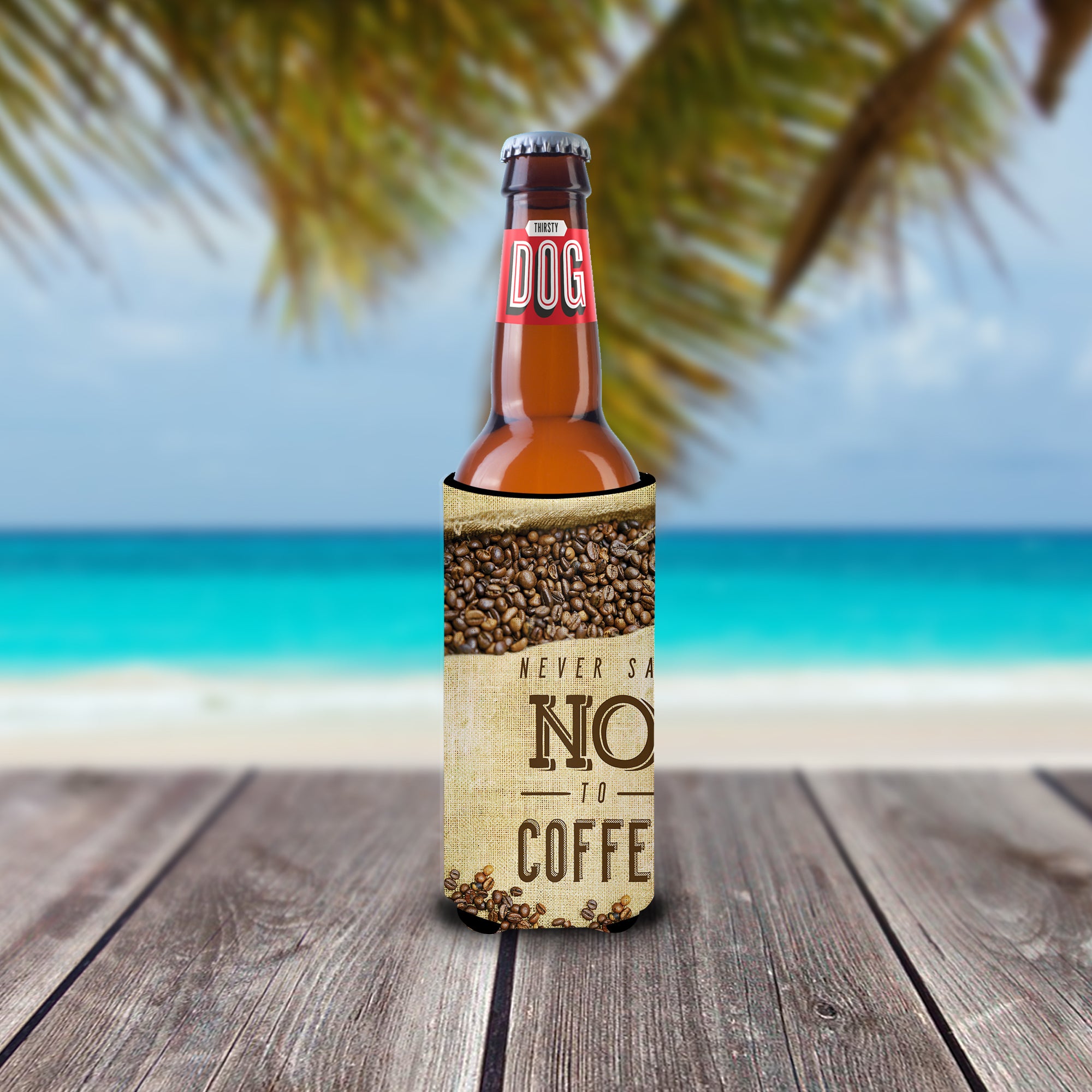 Never say No to Coffee Sign  Ultra Hugger for slim cans BB5406MUK
