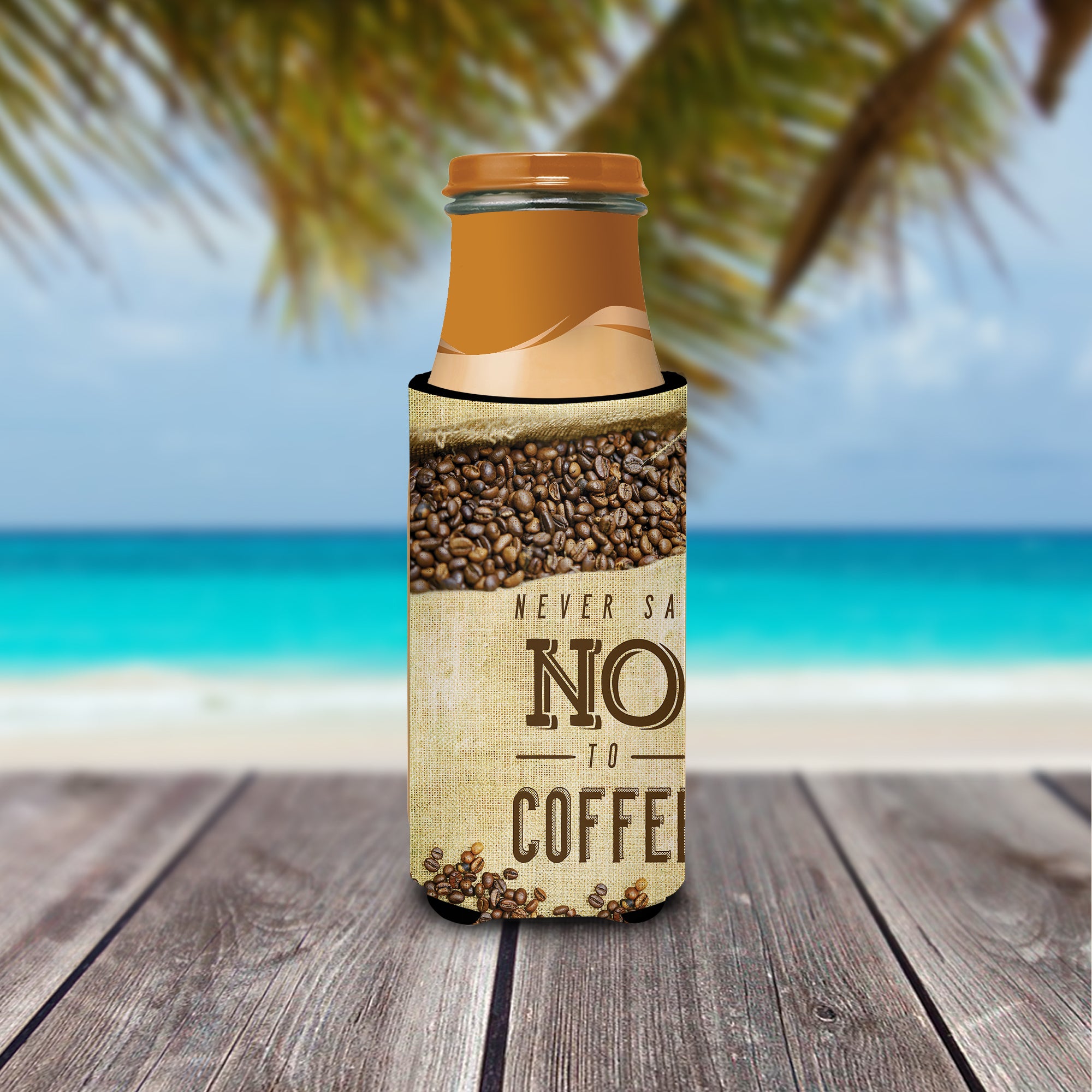 Never say No to Coffee Sign  Ultra Hugger for slim cans BB5406MUK  the-store.com.