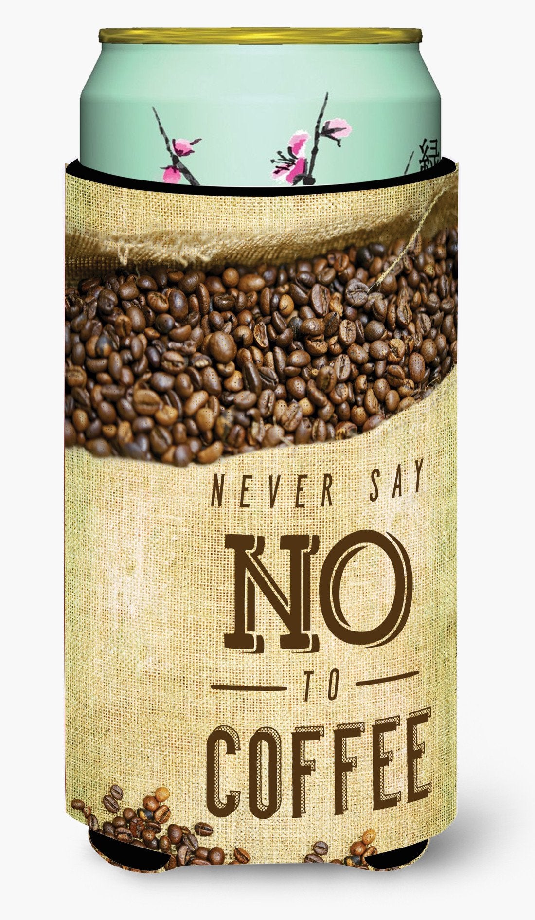 Never say No to Coffee Sign Tall Boy Beverage Insulator Hugger BB5406TBC by Caroline's Treasures
