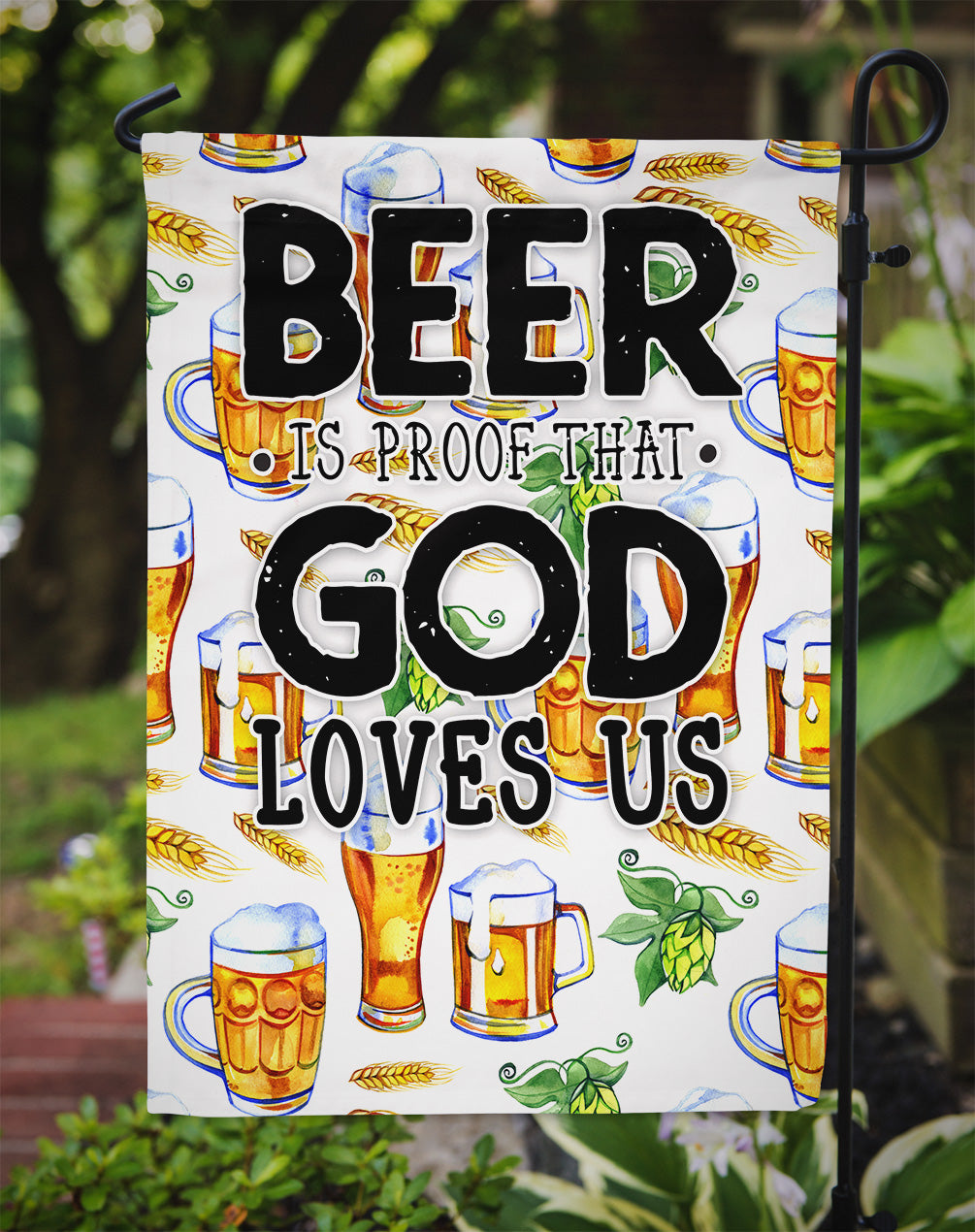 Beer is Proof God Loves You Flag Garden Size BB5413GF