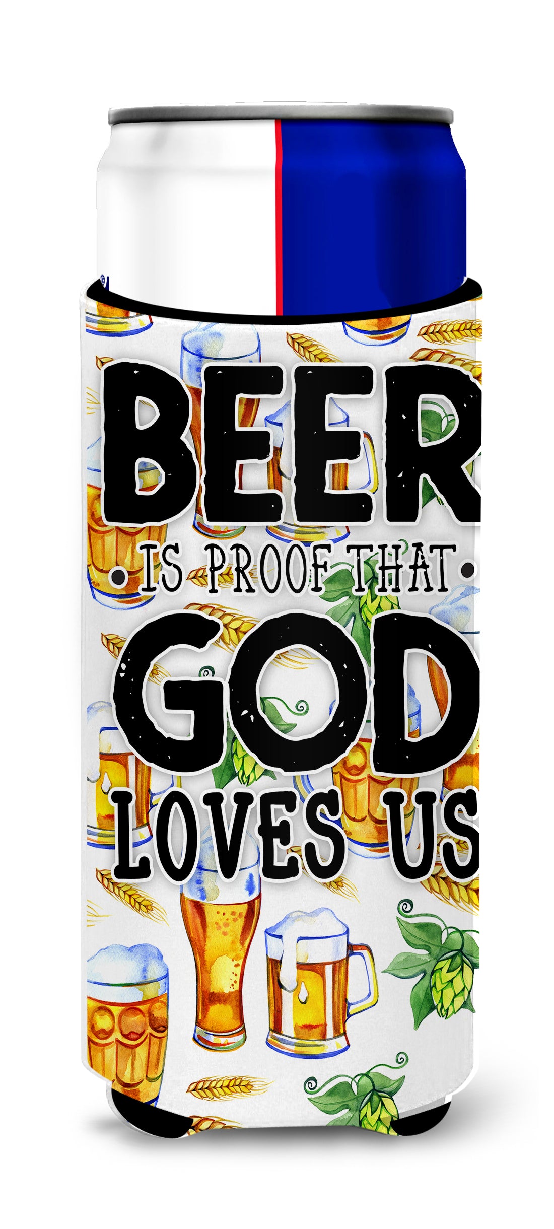 Beer is Proof God Loves You  Ultra Hugger for slim cans BB5413MUK