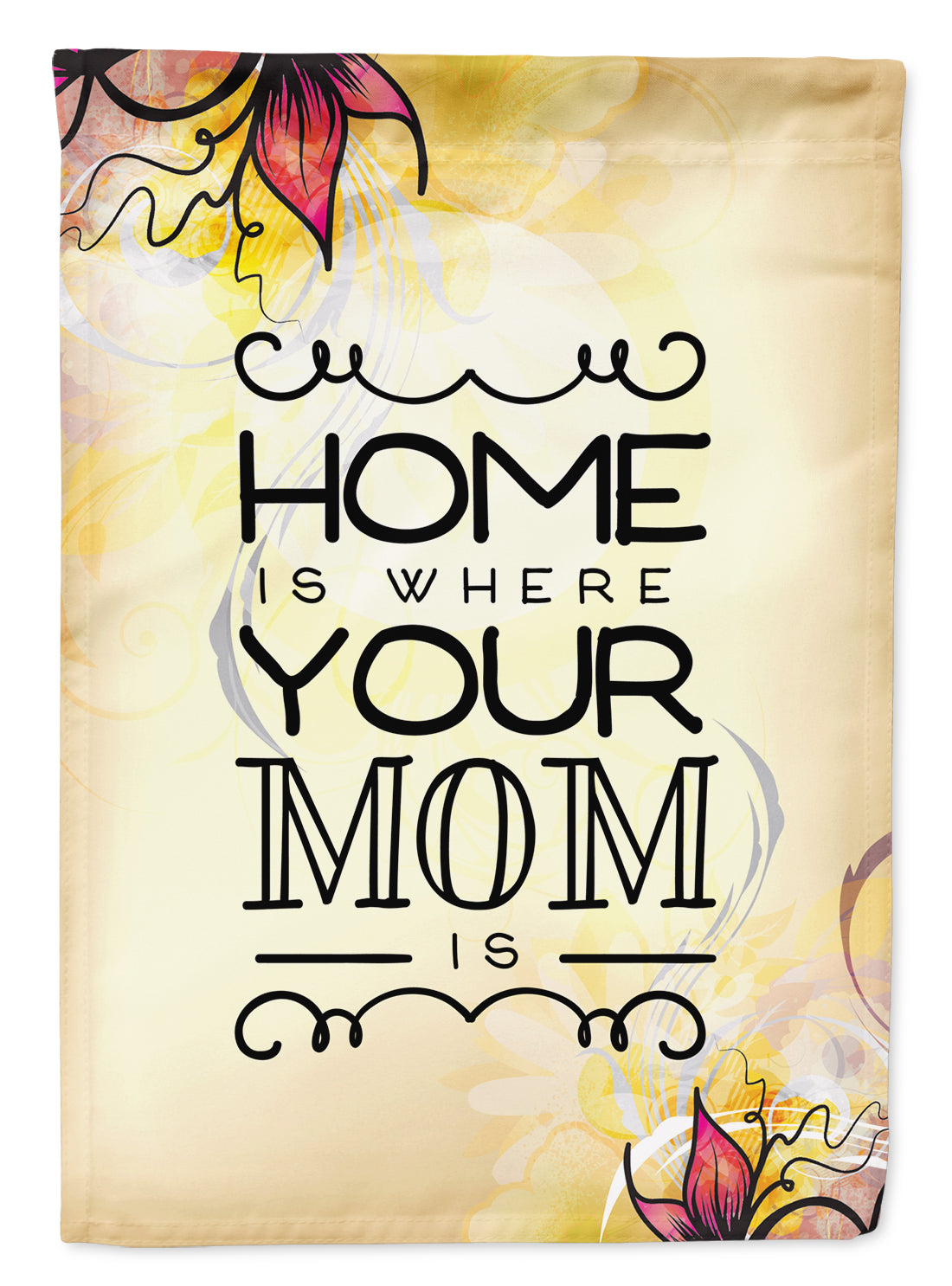 Home is Where Mom is Flag Garden Size BB5416GF