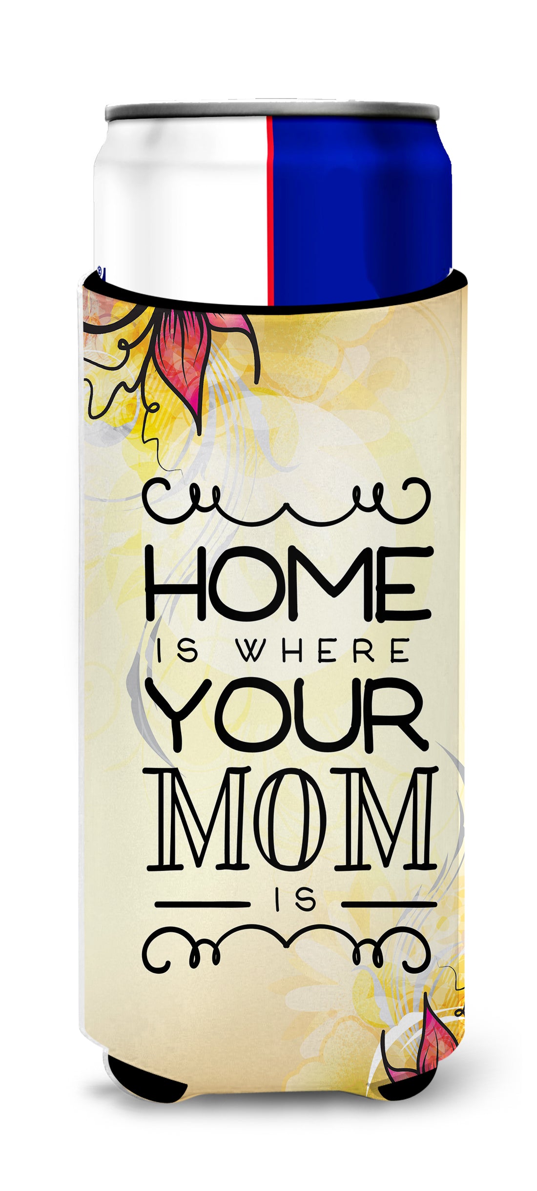 Home is Where Mom is  Ultra Hugger for slim cans BB5416MUK