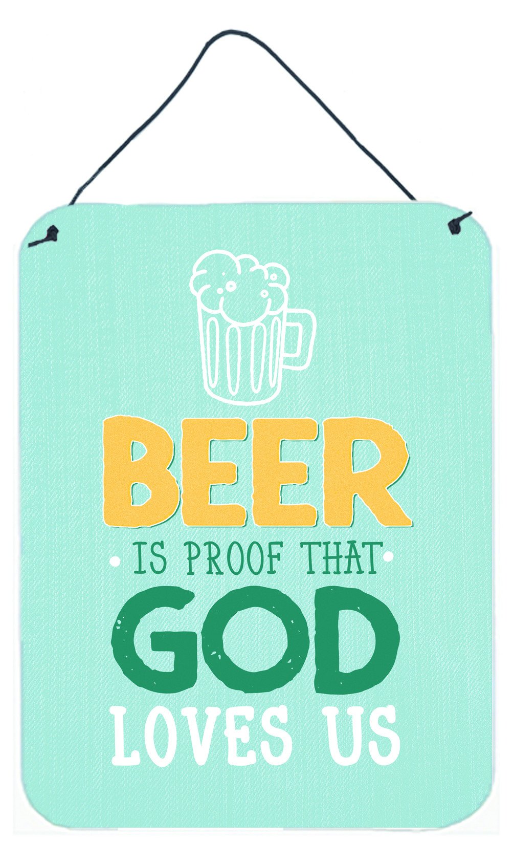 Beer is Proof God Loves You Wall or Door Hanging Prints BB5423DS1216 by Caroline&#39;s Treasures
