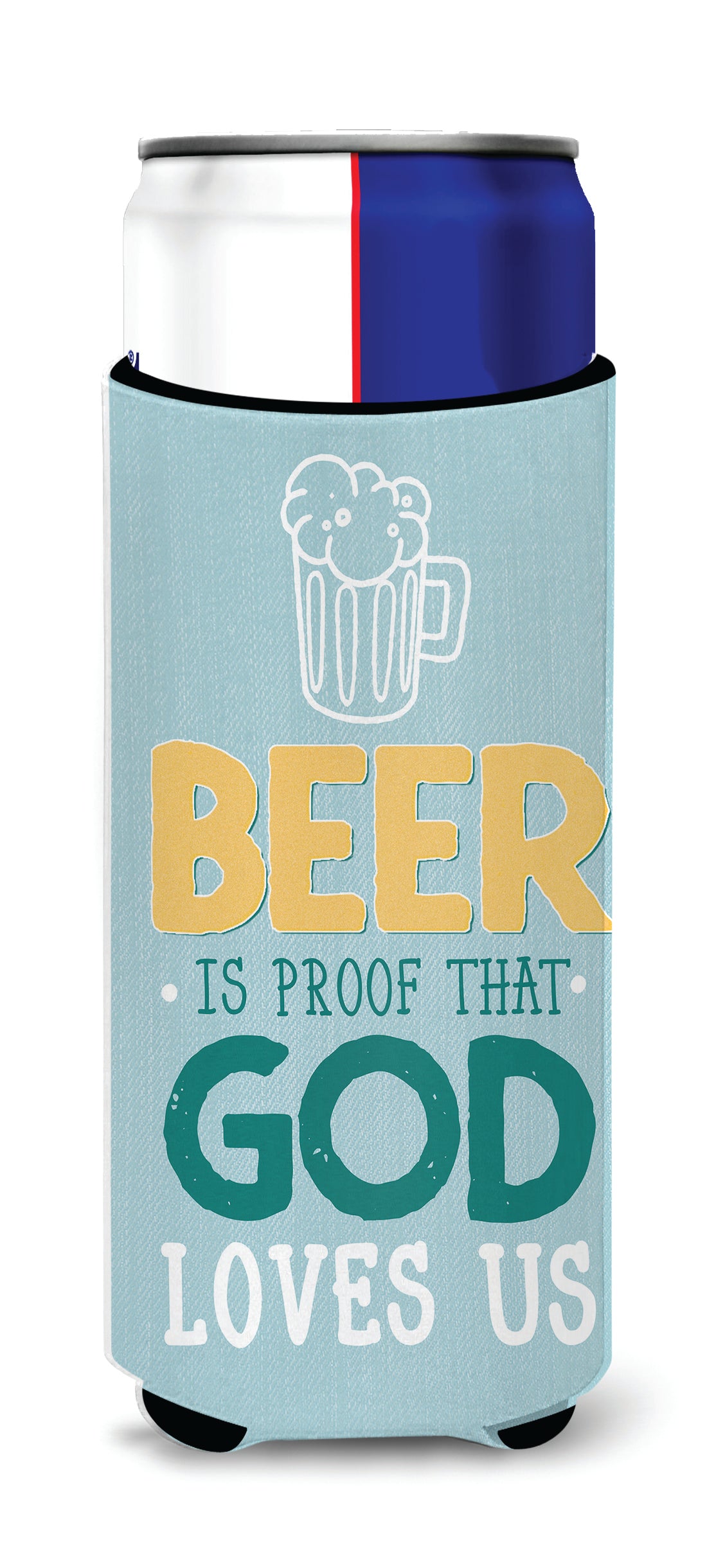 Beer is Proof God Loves You  Ultra Hugger for slim cans BB5423MUK