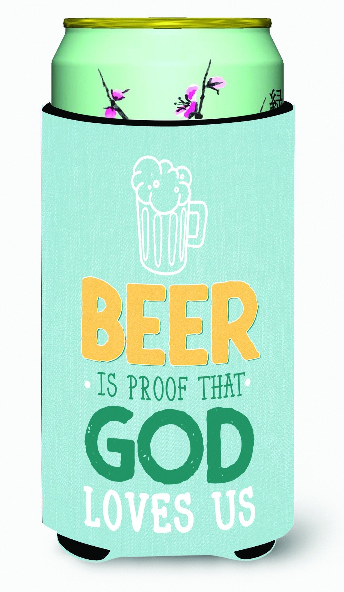 Beer is Proof God Loves You Tall Boy Beverage Insulator Hugger BB5423TBC by Caroline&#39;s Treasures