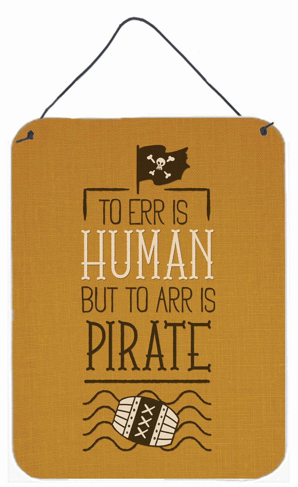 To Err is Human to Arr is Pirate Wall or Door Hanging Prints BB5449DS1216 by Caroline's Treasures