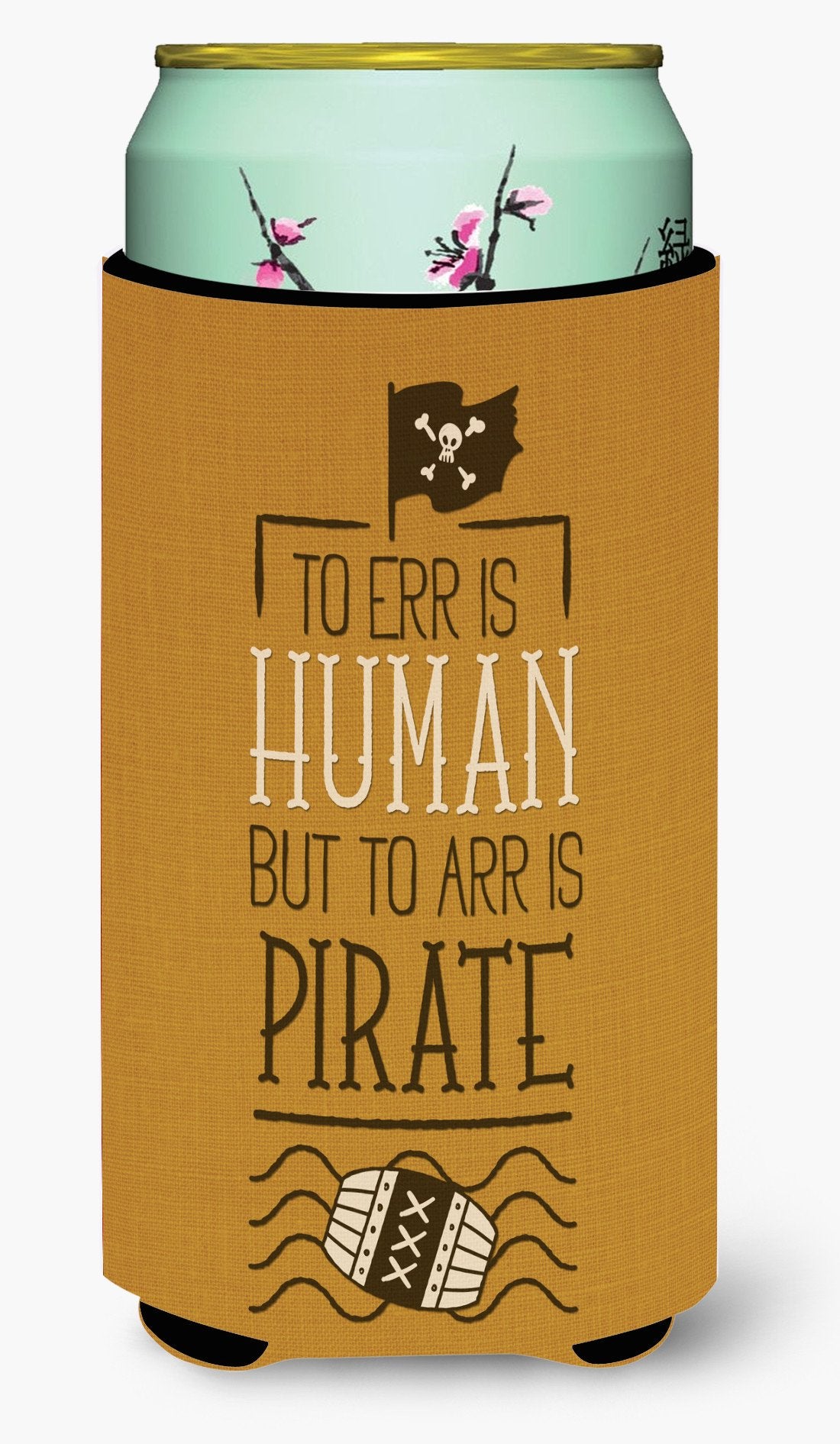 To Err is Human to Arr is Pirate Tall Boy Beverage Insulator Hugger BB5449TBC by Caroline's Treasures