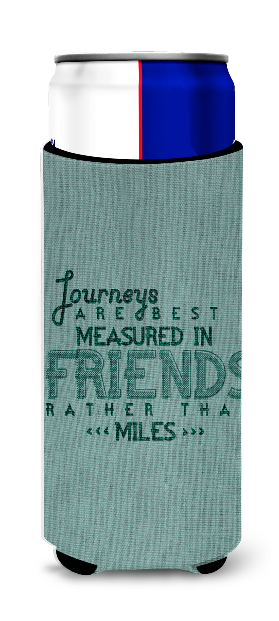Journeys Are Measured in Friends  Ultra Hugger for slim cans BB5462MUK
