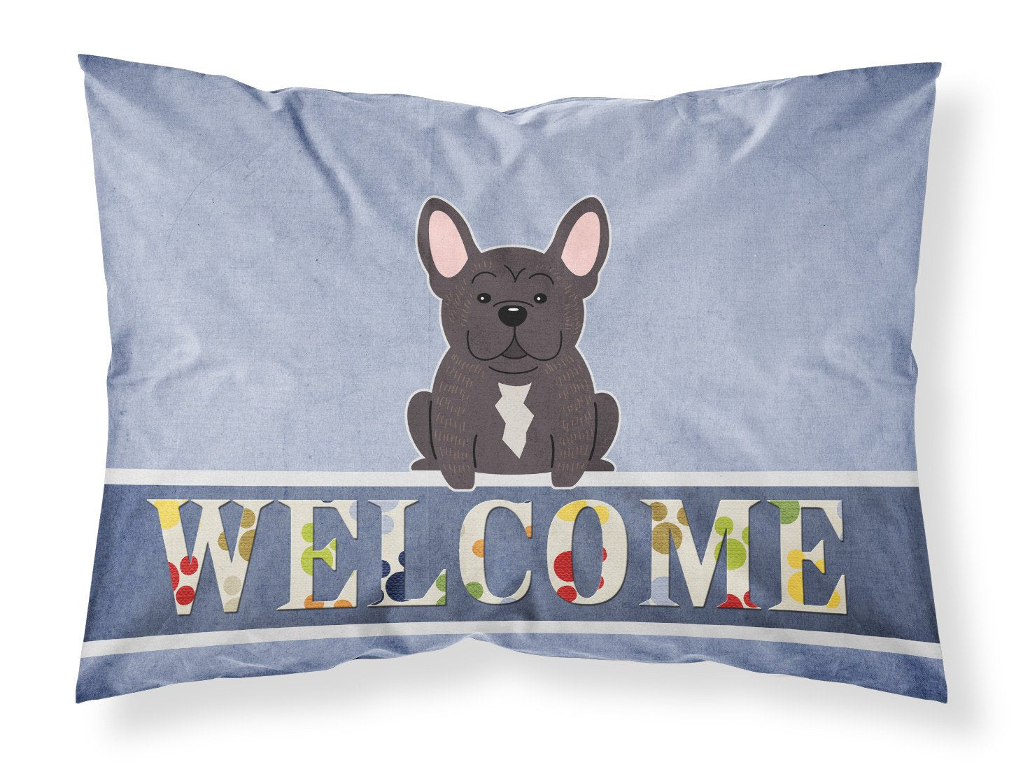 Caroline's Treasures French Bulldog Brindle Welcome Fabric Standard Pillowcase – Artistic Decorative Front, White Back BB5590PILLOWCASE