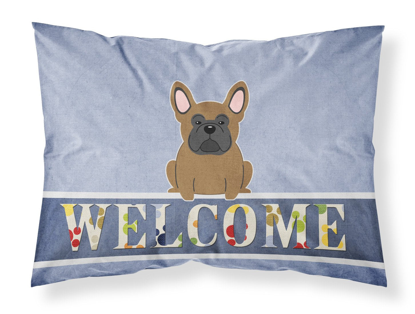 Caroline's Treasures French Bulldog Brown Welcome Fabric Standard Pillowcase – Artistic Decorative Front, White Back BB5594PILLOWCASE