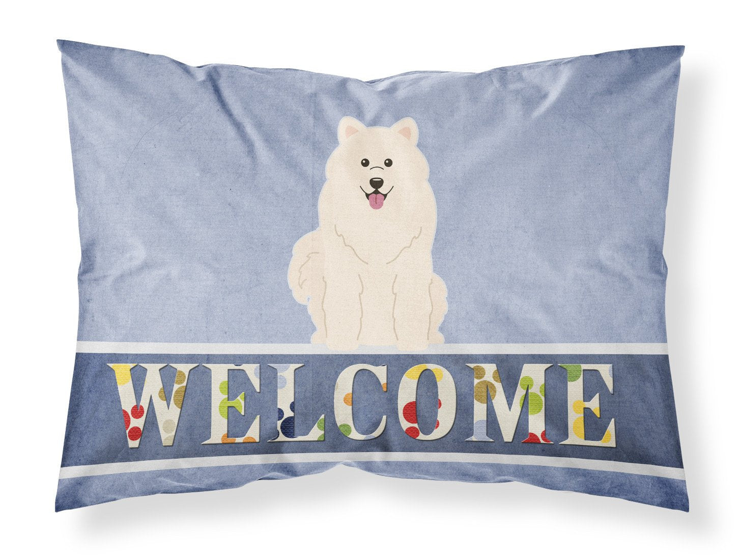 Samoyed Welcome Fabric Standard Pillowcase BB5611PILLOWCASE by Caroline's Treasures