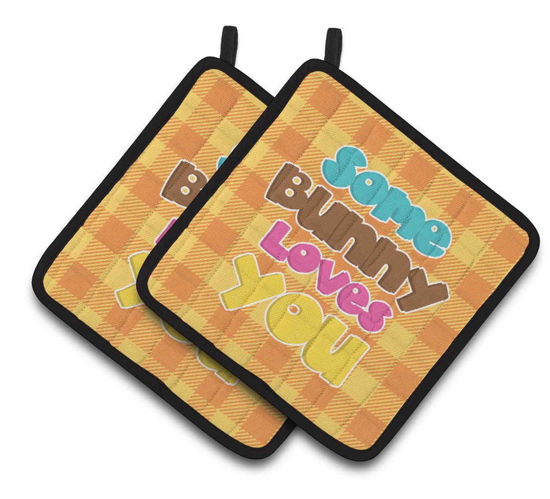 Easter Some Bunny Loves You Pair of Pot Holders BB6902PTHD by Caroline&#39;s Treasures