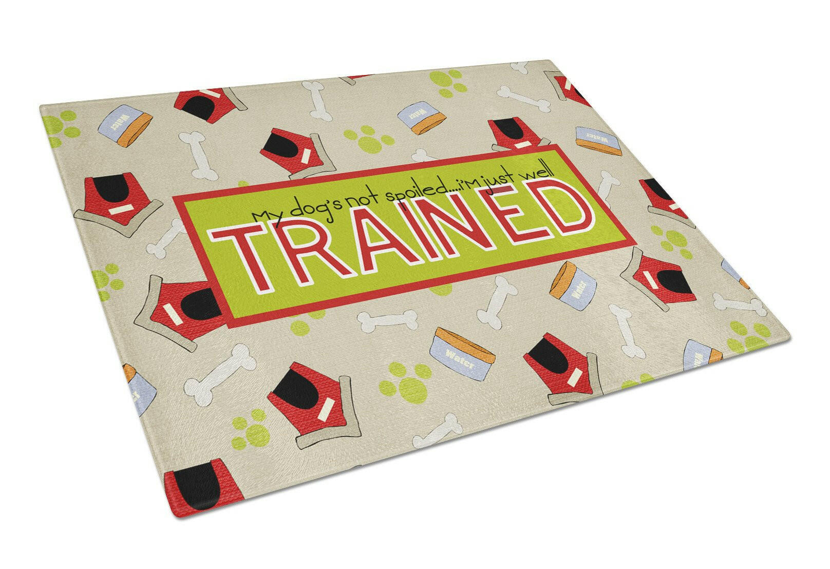 My Dog's not spoiled I'm just well trained Glass Cutting Board Large Size SB3051LCB by Caroline's Treasures