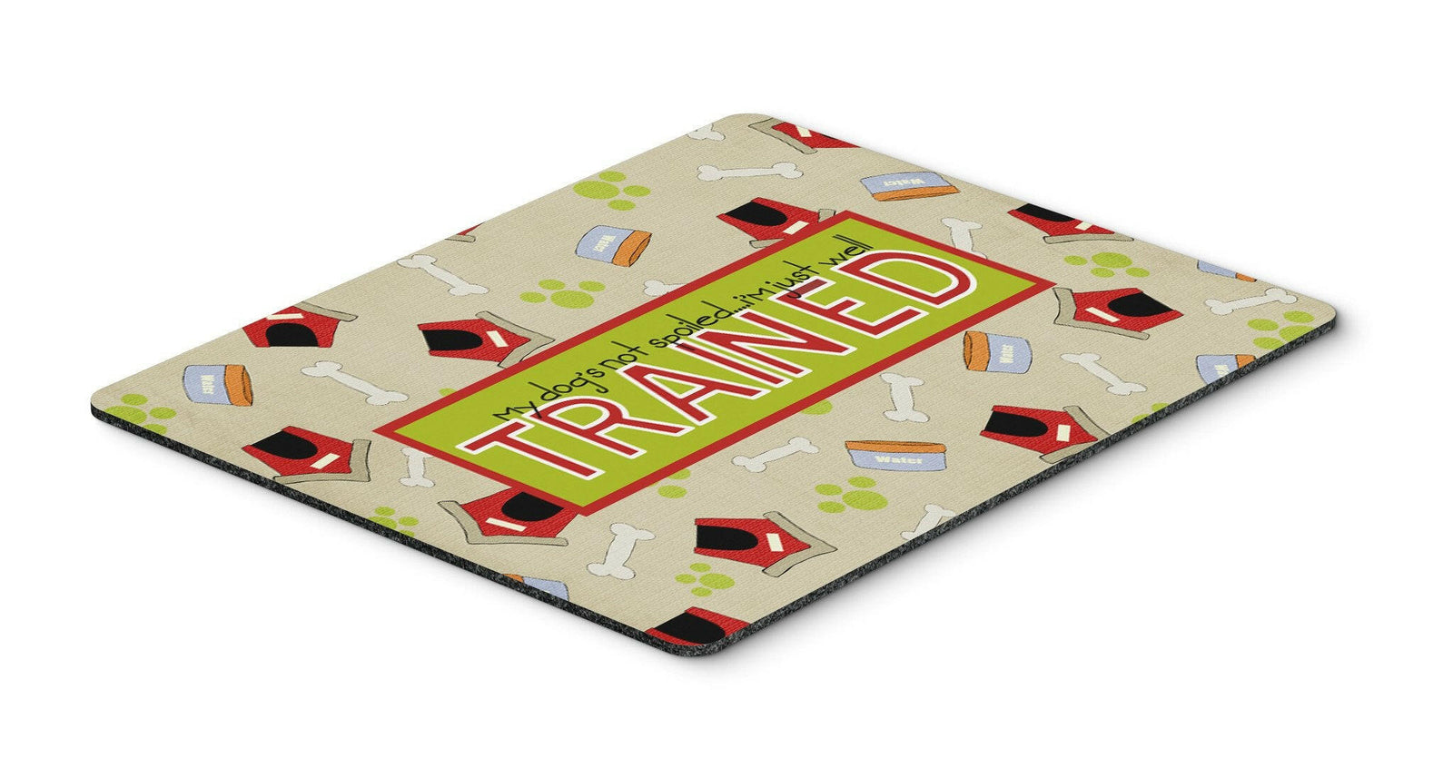 My Dog's not spoiled I'm just well trained Mouse Pad, Hot Pad or Trivet SB3051MP by Caroline's Treasures