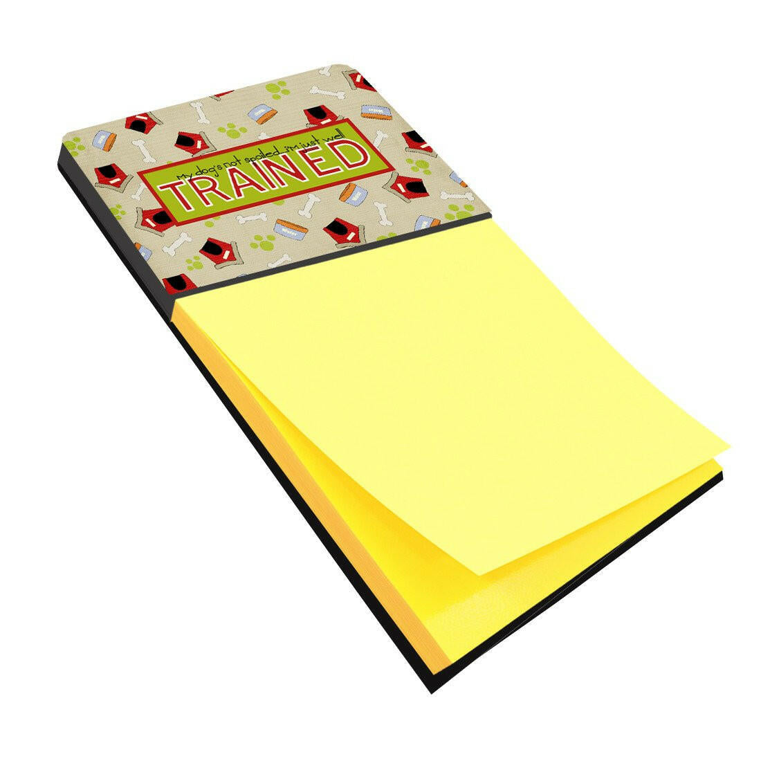 My Dog's not spoiled I'm just well trained Refiillable Sticky Note Holder or Postit Note Dispenser SB3051SN by Caroline's Treasures