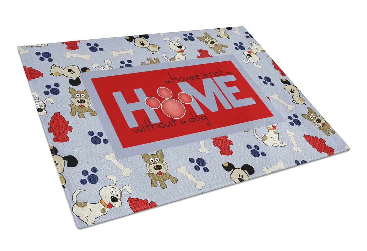 A House is not a home without a dog Glass Cutting Board Large Size SB3052LCB by Caroline&#39;s Treasures