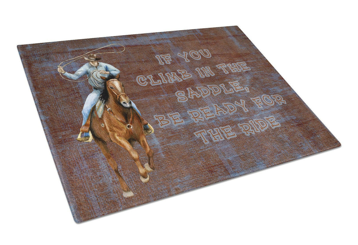Roper Horse If you climb in the saddle, be ready for the ride Glass Cutting Board Large Size SB3061LCB by Caroline&#39;s Treasures