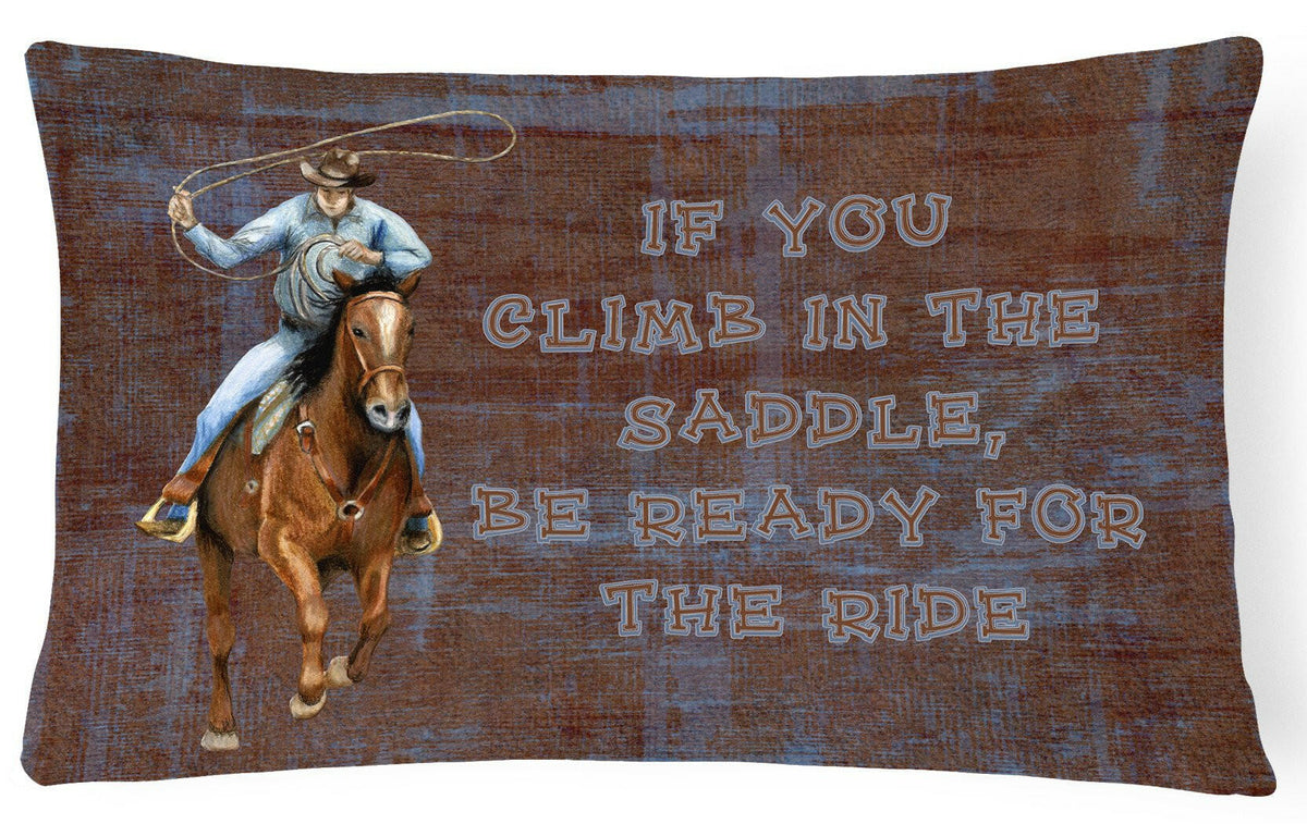 Roper Horse If you climb in the saddle, be ready for the ride   Canvas Fabric Decorative Pillow SB3061PW1216 by Caroline&#39;s Treasures