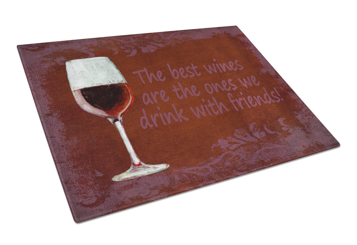 The best wines are the ones we drink with friends Glass Cutting Board Large Size SB3068LCB by Caroline&#39;s Treasures