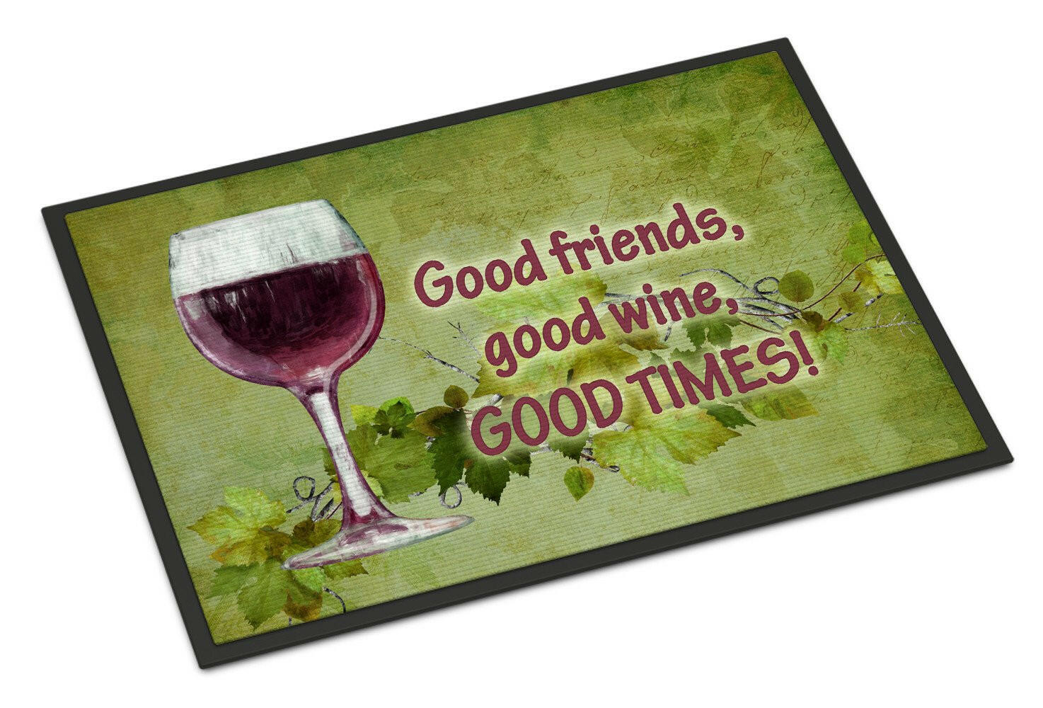 Good friends, good wine, good times Indoor or Outdoor Mat 18x27 SB3070MAT - the-store.com