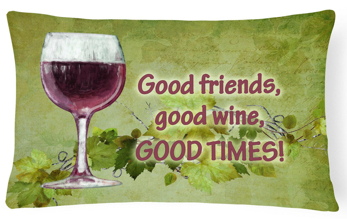 Good friends, good wine, good times   Canvas Fabric Decorative Pillow SB3070PW1216 by Caroline&#39;s Treasures