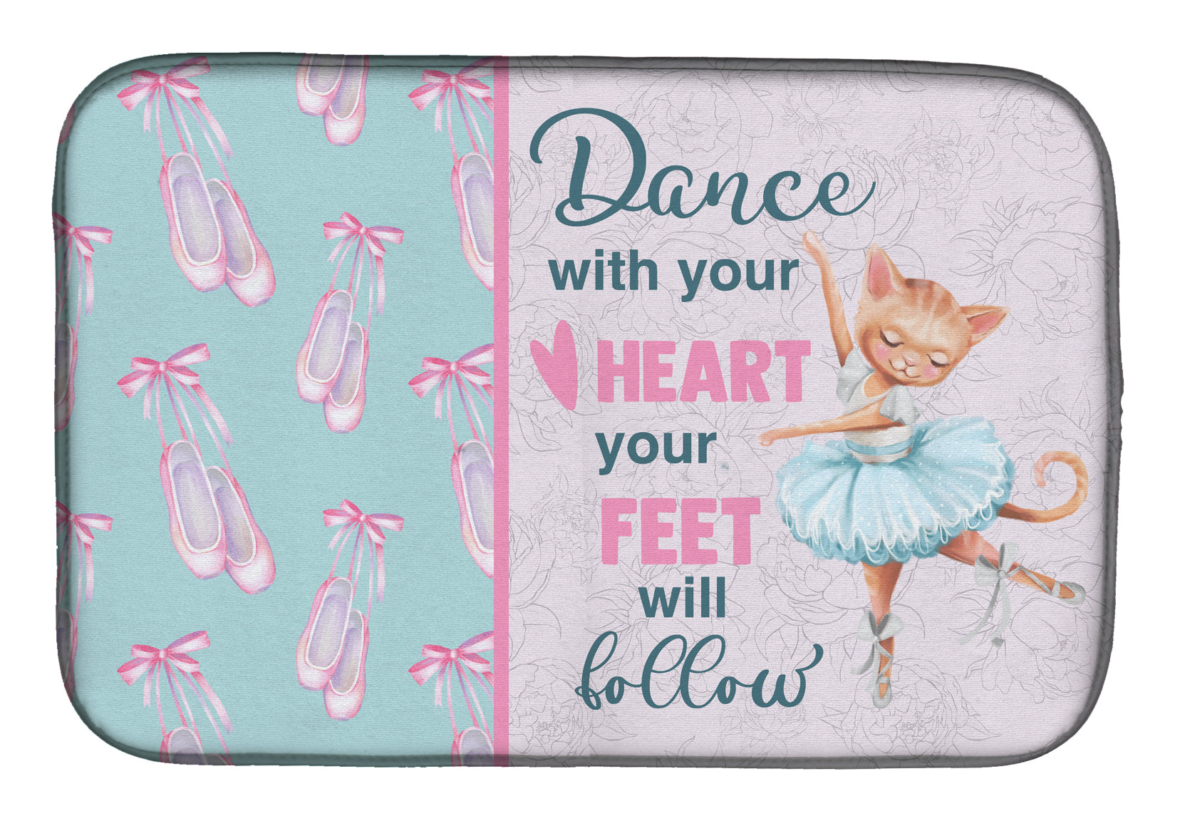 Dance with your heart and your feet will follow Dish Drying Mat  the-store.com.