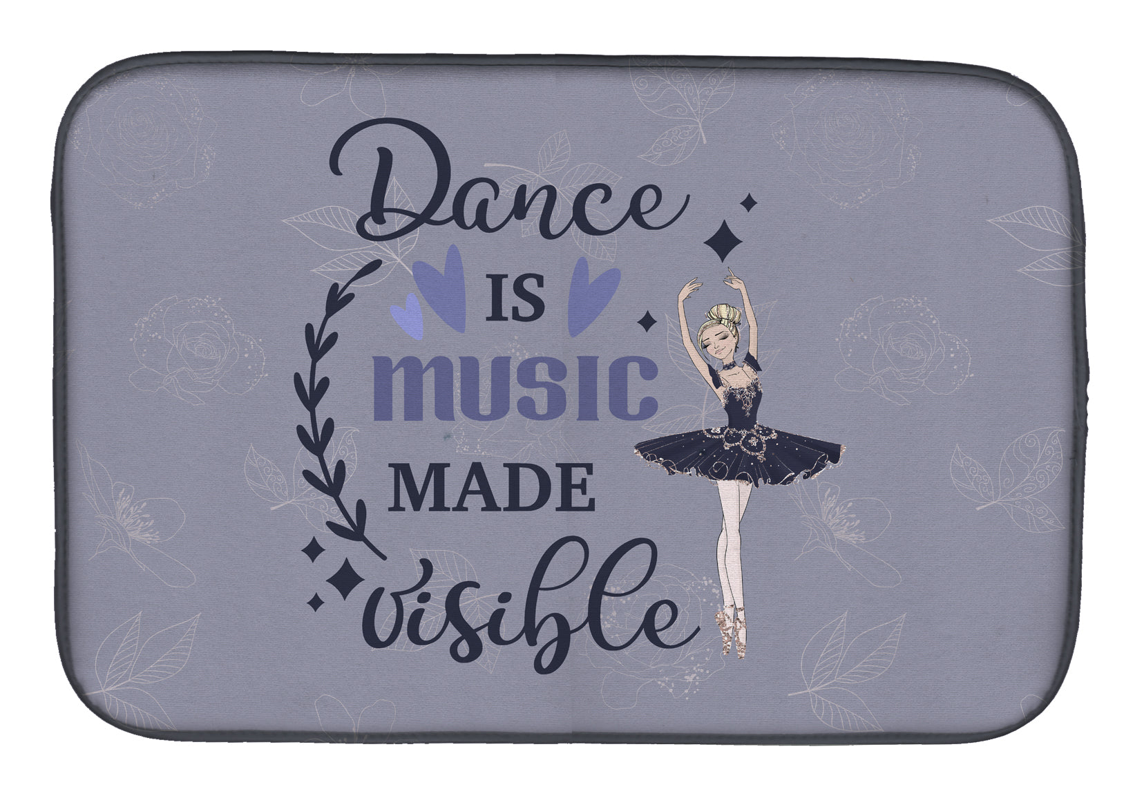 Dance is music made visible Dish Drying Mat