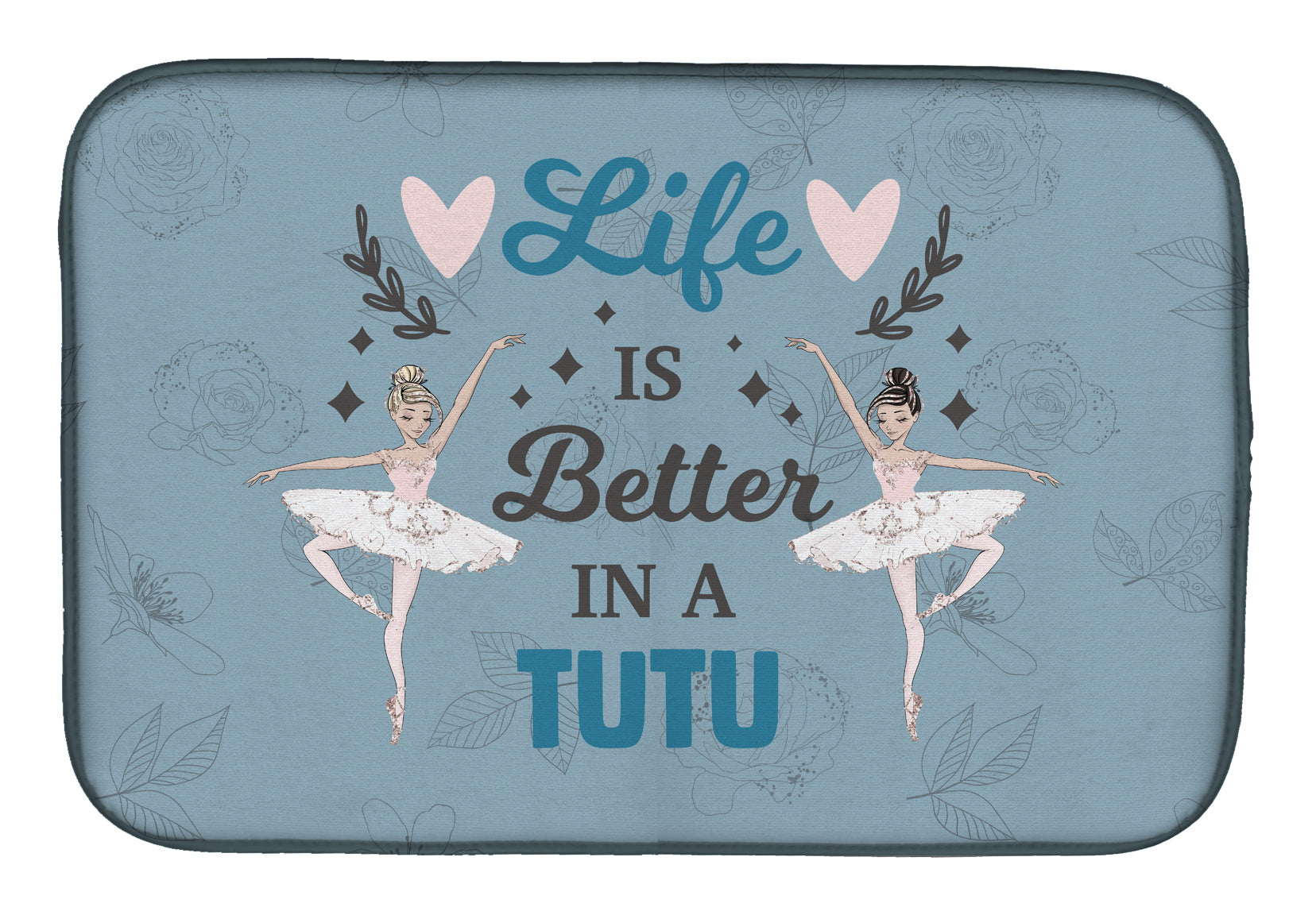 Life is Better in a Tutu Dance Dish Drying Mat  the-store.com.