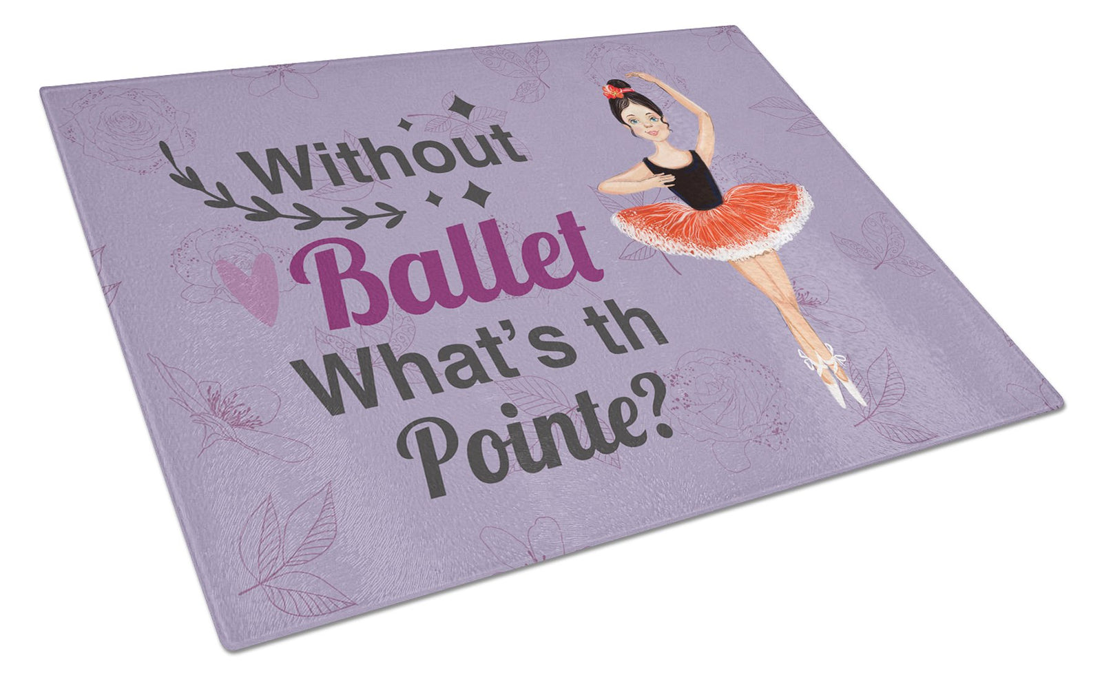 Buy this Without Ballet What's the Pointe Dance Glass Cutting Board Large
