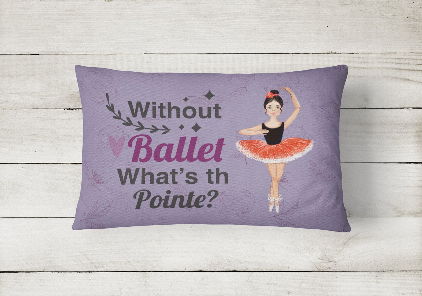 Without Ballet What's the Pointe Dance Canvas Fabric Decorative Pillow - the-store.com